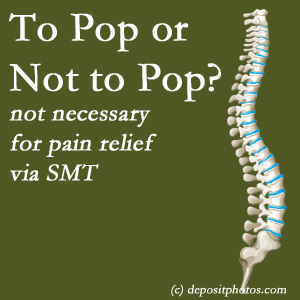 Groton chiropractic spinal manipulation treatment may have a audible pop...or not! SMT is effective either way.